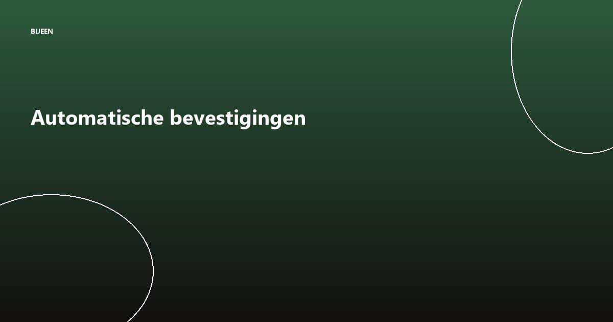 Automatische bevestigingen en herinneringen: zo stel je ze in