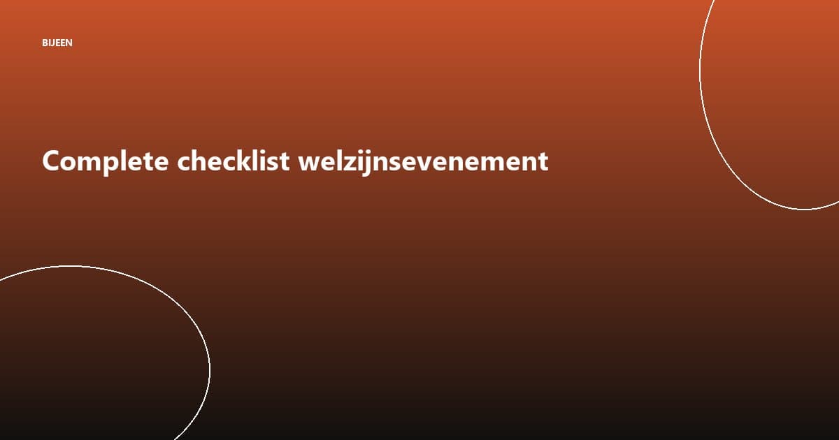 Complete checklist voor een welzijnsevenement (2026)