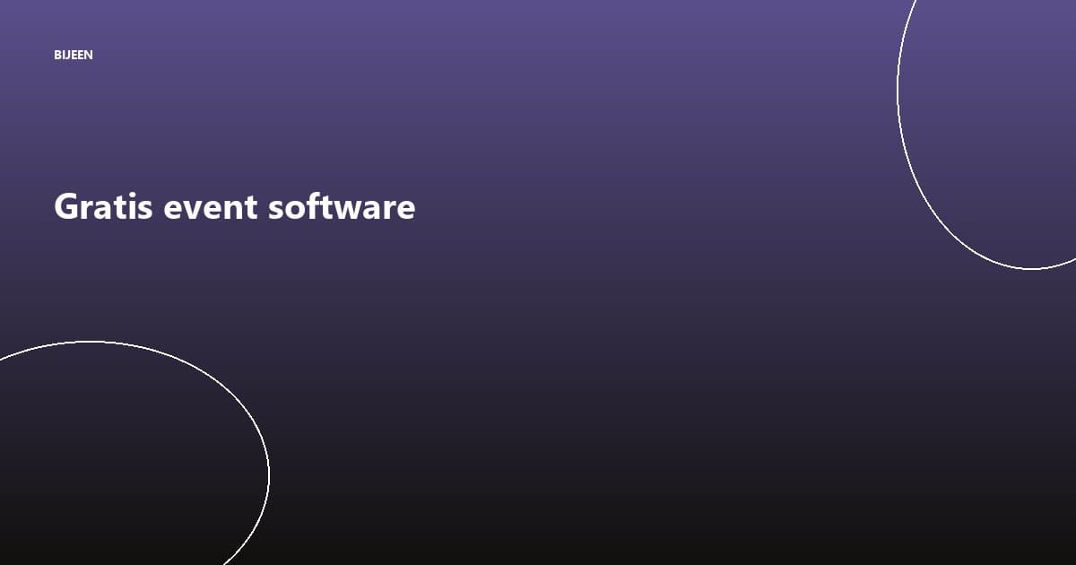 Gratis event software voor stichtingen: de echte opties in 2026