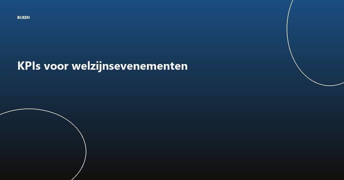 Welke KPIs gebruik je voor welzijnsevenementen?